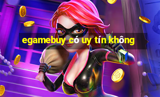 egamebuy có uy tín không