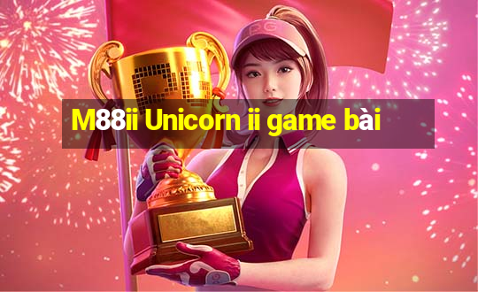 M88ii Unicorn ii game bài