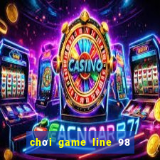 chơi game line 98 trực tuyến