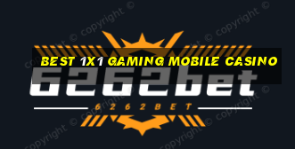 best 1x1 gaming mobile casino