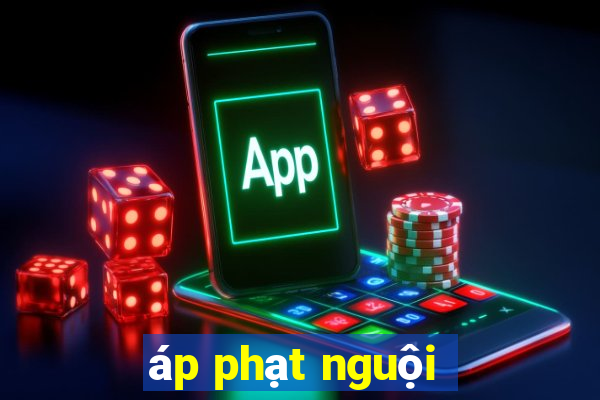 áp phạt nguội