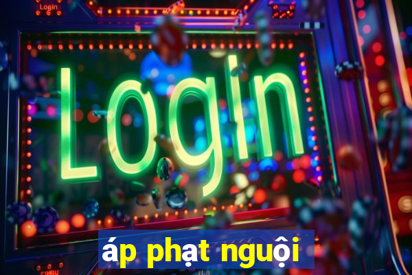 áp phạt nguội