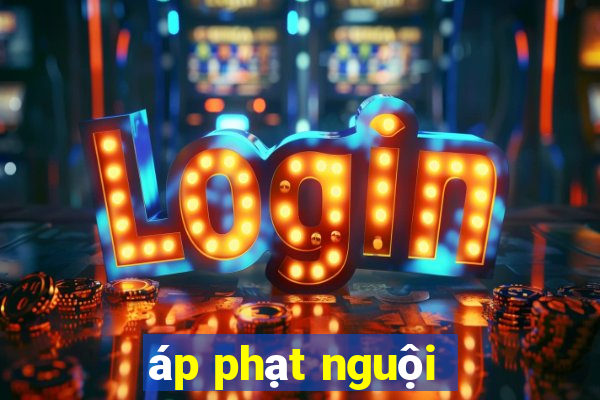 áp phạt nguội