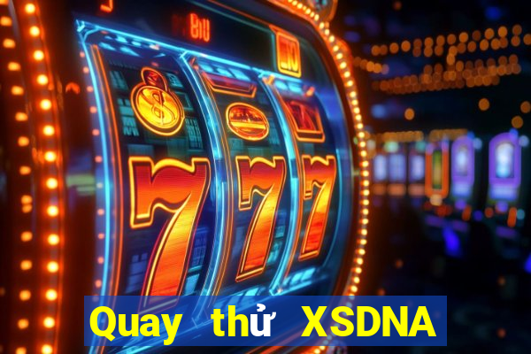 Quay thử XSDNA Thứ 3