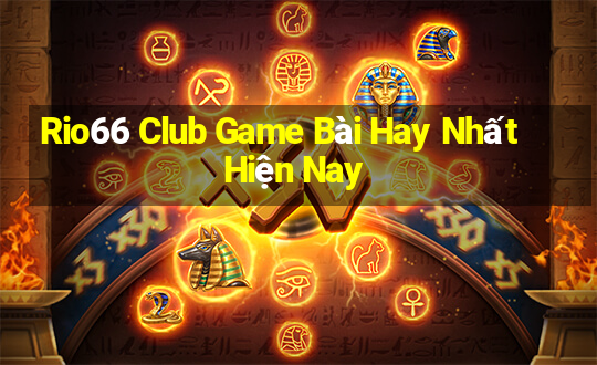 Rio66 Club Game Bài Hay Nhất Hiện Nay