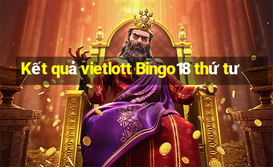 Kết quả vietlott Bingo18 thứ tư