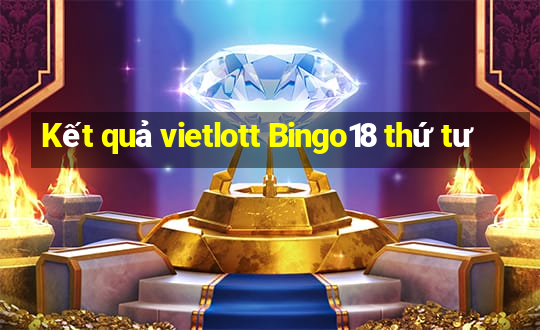 Kết quả vietlott Bingo18 thứ tư