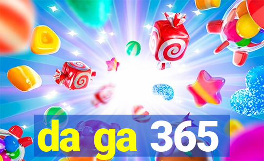 da ga 365