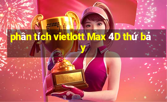 phân tích vietlott Max 4D thứ bảy