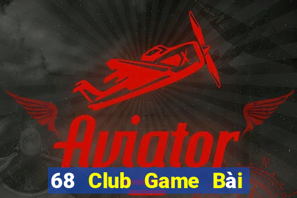 68 Club Game Bài Poker Đổi Thưởng