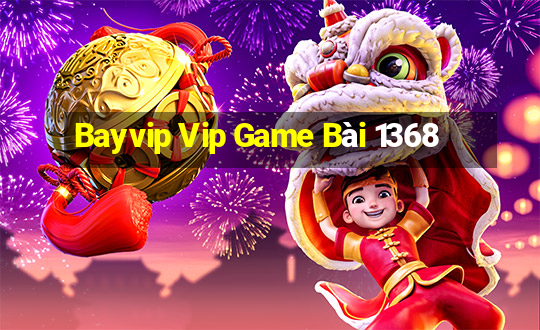 Bayvip Vip Game Bài 1368