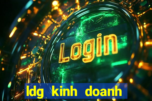 ldg kinh doanh bết bát