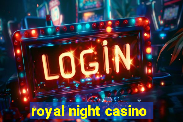 royal night casino