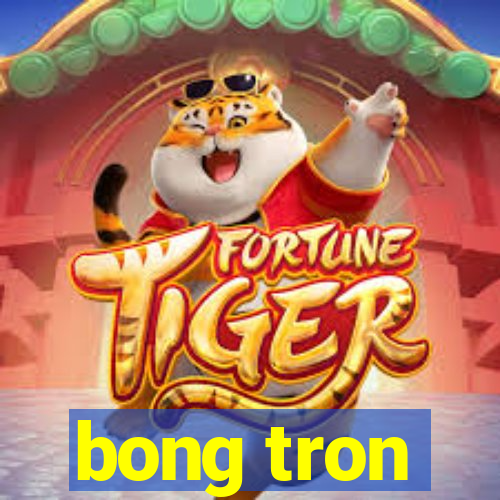 bong tron