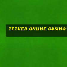 tether online casino