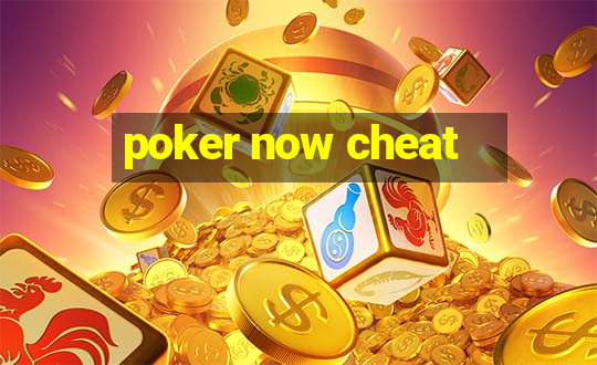 poker now cheat