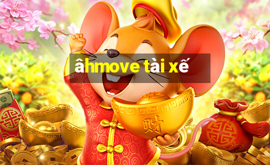 âhmove tài xế