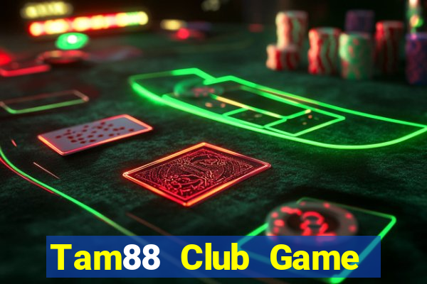 Tam88 Club Game Bài Tiền Thật