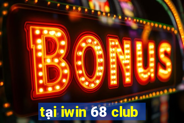 tại iwin 68 club