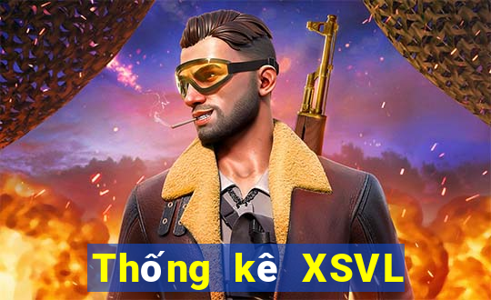 Thống kê XSVL thứ tư