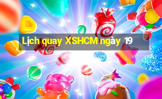 Lịch quay XSHCM ngày 19