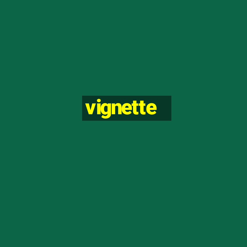 vignette