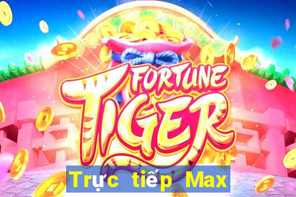 Trực tiếp Max 4D ngày 15