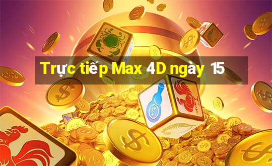 Trực tiếp Max 4D ngày 15