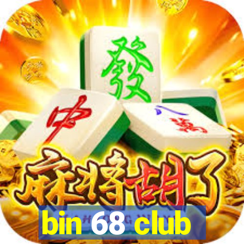 bin 68 club