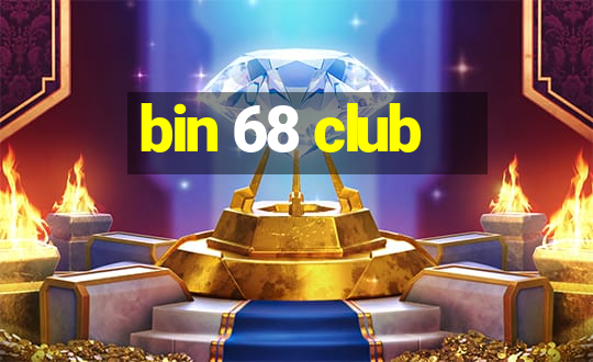 bin 68 club