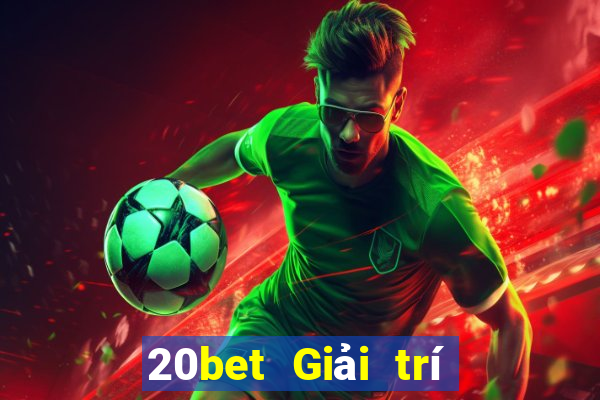 20bet Giải trí mai xổ số