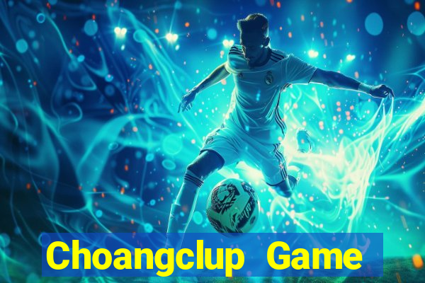 Choangclup Game Bài Tặng Tiền