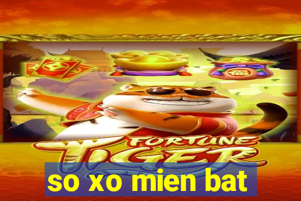 so xo mien bat