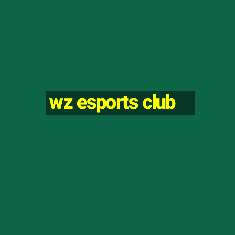 wz esports club