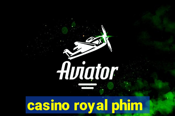 casino royal phim