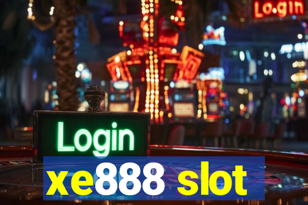 xe888 slot