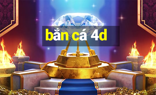 bắn cá 4d