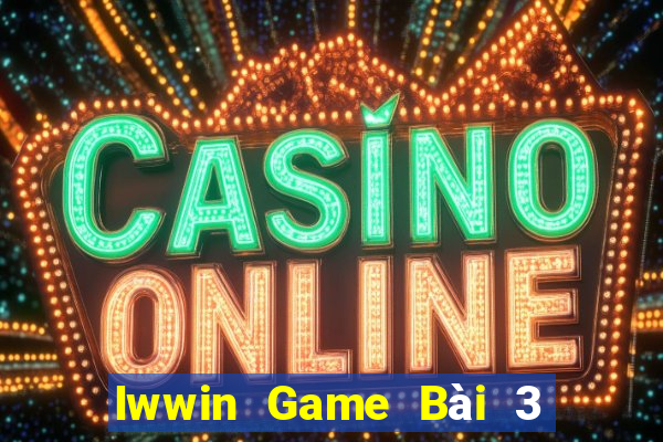 Iwwin Game Bài 3 Cây Online