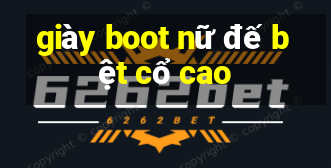 giày boot nữ đế bệt cổ cao