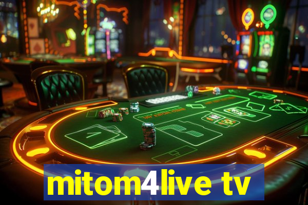 mitom4live tv