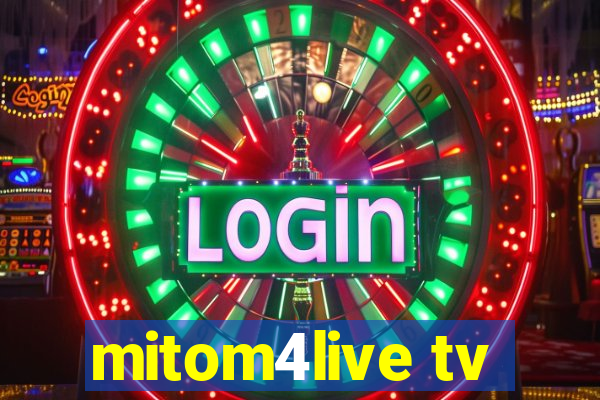 mitom4live tv