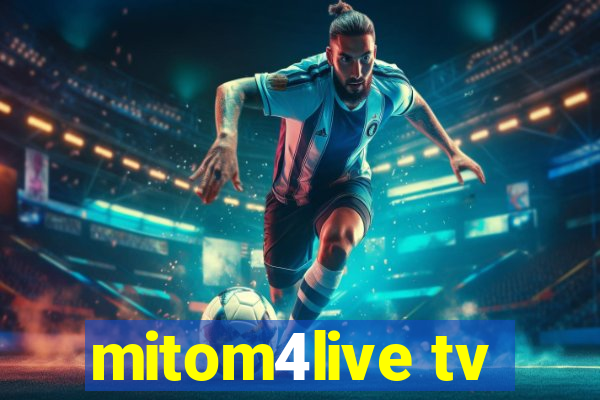 mitom4live tv