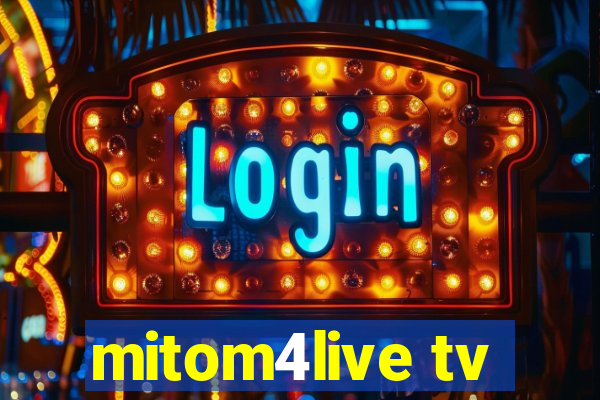 mitom4live tv