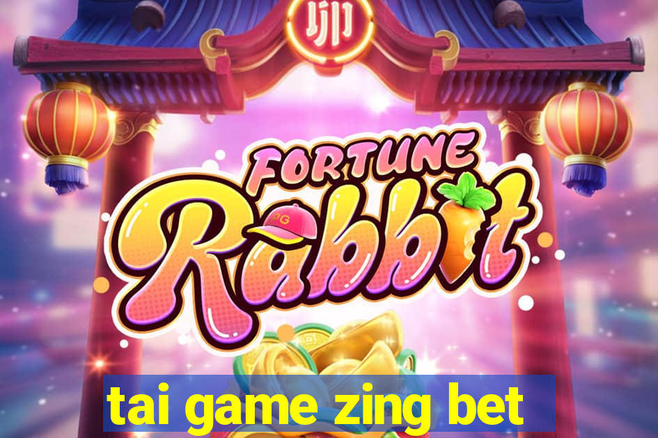 tai game zing bet