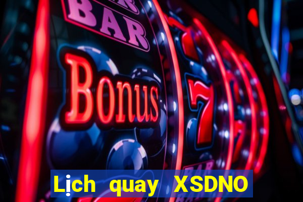 Lịch quay XSDNO ngày 17