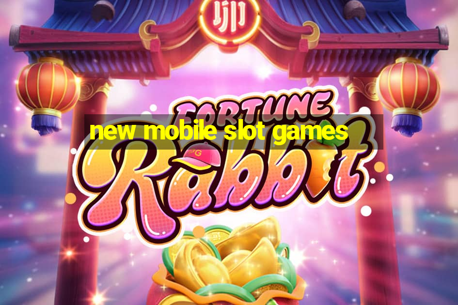 new mobile slot games