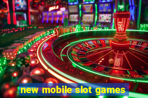 new mobile slot games