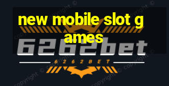 new mobile slot games