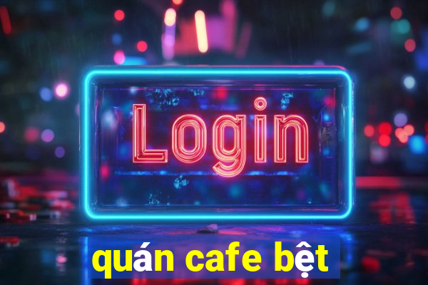 quán cafe bệt