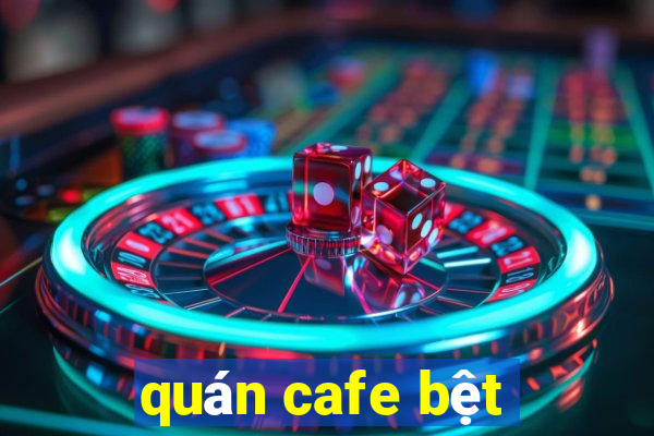 quán cafe bệt